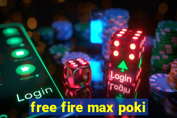 free fire max poki